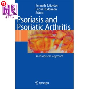 海外直订Psoriasis and Psoriatic Arthritis: An Integrated Approach 银屑病和银屑病关节炎:一种综合方法