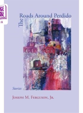 海外直订The Roads Around Perdido: Stories 佩迪多周围的道路：故事