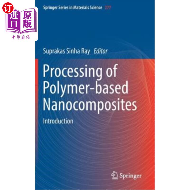 海外直订Processing of Polymer-Based Nanocomposites: Introduction 聚合物基纳米复合材料的加工:导论