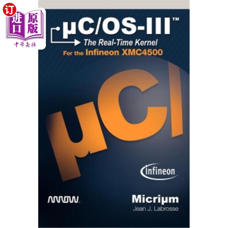 海外直订C/OS-III: The Real-Time Kernel for the Infineon Xmc4500 C/OS-III：Infineon Xmc4500的实时内核