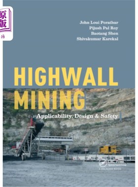 海外直订Highwall Mining: Applicability, Design & Safety 高壁采矿:适用性、设计和安全性