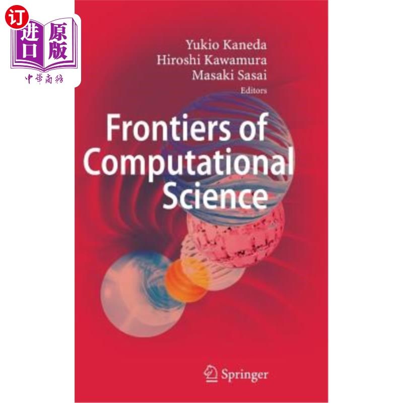 海外直订Frontiers of Computational Science: Proceedings of the International Symposium o 计算科学前沿：2005计算科学