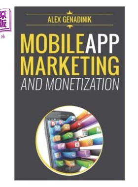 海外直订Mobile App Marketing And Monetization: How To Promote Mobile Apps Like A Pro: Le 移动应用营销和盈利：如何像