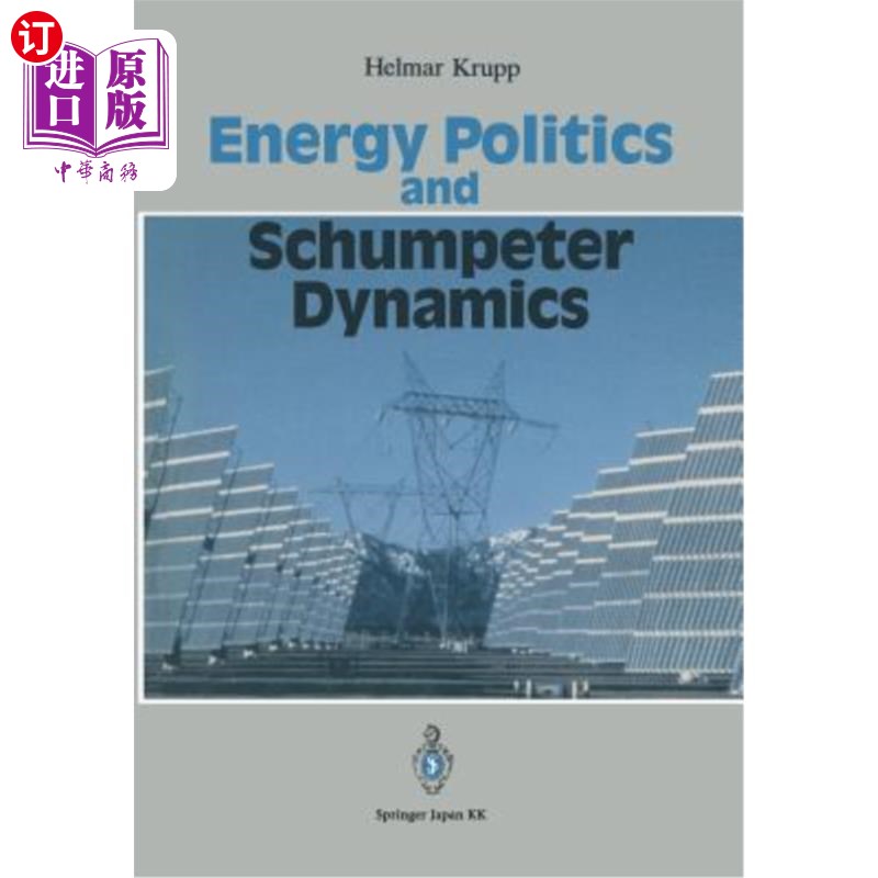 海外直订Energy Politics and Schumpeter Dynamics: Japan's Policy Between Short-Term Wealt 能源政治和熊彼特动力学：日