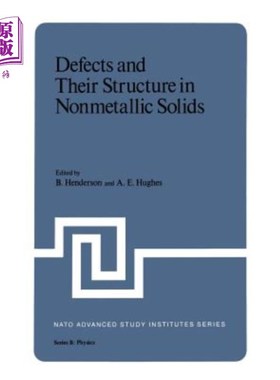 海外直订Defects and Their Structure in Nonmetallic Solids 非金属固体中的缺陷及其结构
