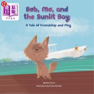 the 故事 莫和阳光海湾：一个关于友谊和玩耍 and Friendship Bay Sunlit 鲍勃 海外直订Bob Play Tale