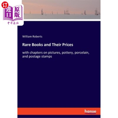 海外直订Rare Books and Their Prices: with chapters on pictures, pottery, porcelain, and  稀有书籍和他们的价格：与章