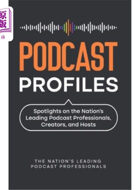 海外直订Podcast Profiles: Spotlights on the Nation's Leading Podcast Professionals, Crea 播客简介：聚焦在全国领先的