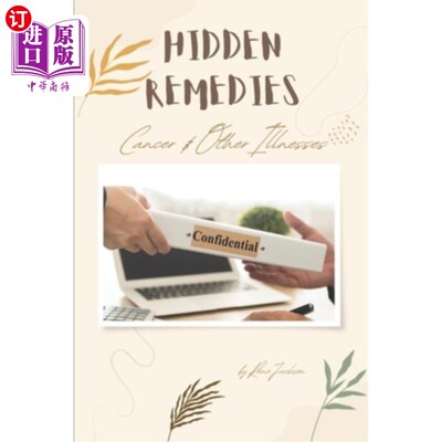 海外直订医药图书Hidden Remedies: Cancer & Other Illnesses 隐藏的补救措施：癌症和其他疾病