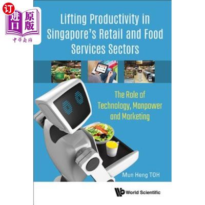 海外直订Lifting Productivity in Singapore's Retail and Food Services Sectors: The Role o 提高新加坡零售和食品服务部