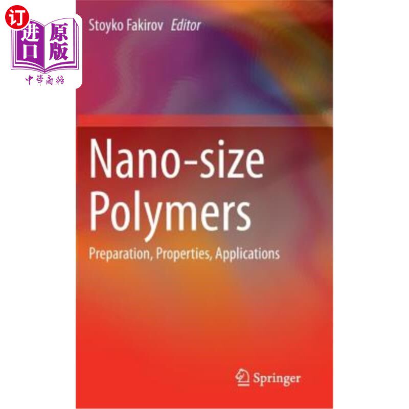 海外直订Nano-Size Polymers: Preparation, Properties, Applications 纳米聚合物的制备、性能及应用