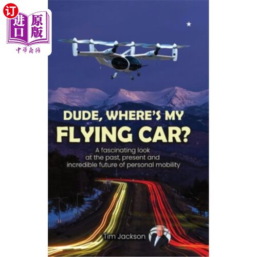 海外直订Dude, Where's My Flying Car?: A fascinating look at the past, present and incred 老兄，我的飞车在哪？引人入