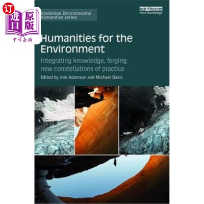 海外直订Humanities for the Environment: Integrating Knowledge, Forging New Constellation 环境人文:整合知识，锻造实