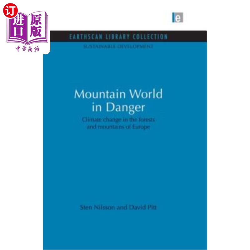 海外直订Mountain World in Danger: Climate Change in the Forests and Mountains of Europe 危险的山地世界:欧洲森林和山