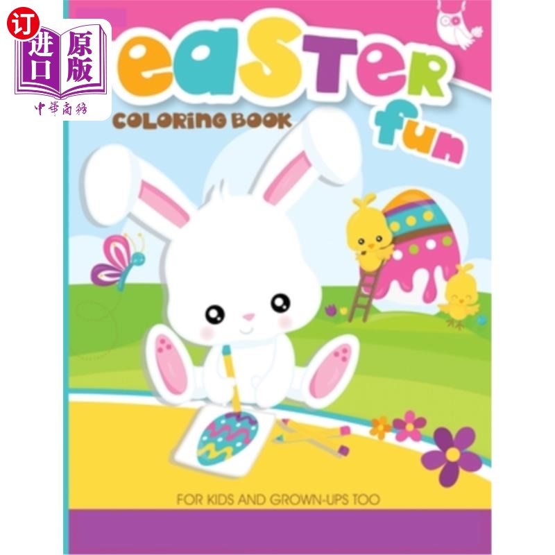 海外直订Easter Fun Coloring Book For Kids and Grown-Ups Too: 28 Cute and Fun Images Ages复活节有趣的涂色书的孩子和