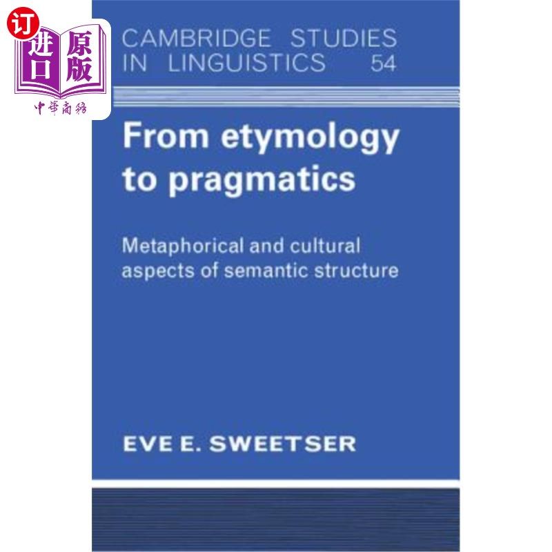 海外直订From Etymology to Pragmatics: Metaphorical and Cultural Aspects of Semantic Stuc 从词源学到语用学:语义结构