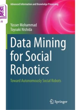海外直订Data Mining for Social Robotics: Toward Autonomously Social Robots 社交机器人的数据挖掘:走向自主社交机器人
