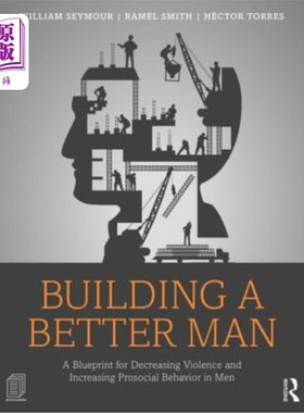 海外直订医药图书Building a Better Man: A Blueprint for Decreasing Violence and Increasing Prosoc 打造更好的男人：减