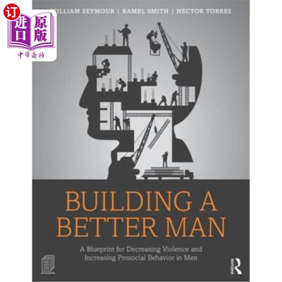 海外直订医药图书Building a Better Man: A Blueprint for Decreasing Violence and Increasing Prosoc 打造更好的男人：减