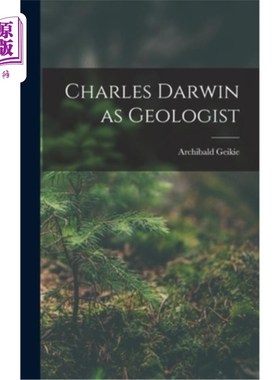 Charles Darwin as Geologist 查尔斯·达尔文是地质学家【中商原版】