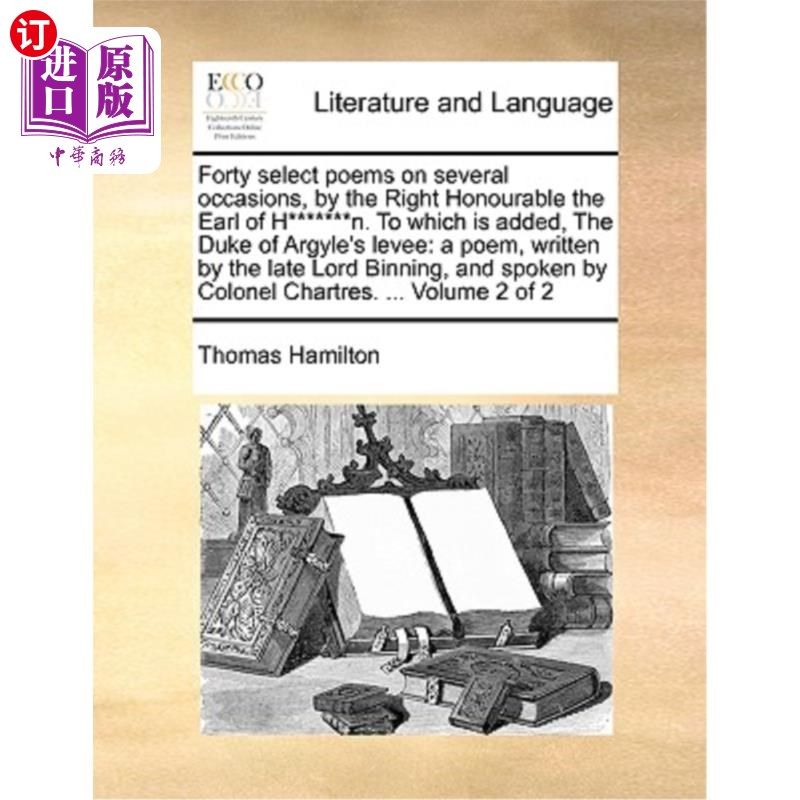 海外直订Forty Select Poems on Several Occasions, by the Right Honourable the Earl of H** 《四十首不同场合的诗选》，