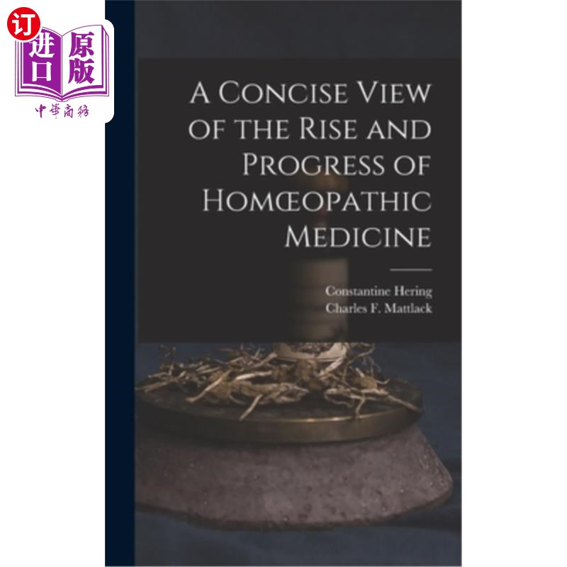 海外直订A Concise View of the Rise and Progress of Homoeopathic Medicine 顺势疗法医学的兴起与发展简论