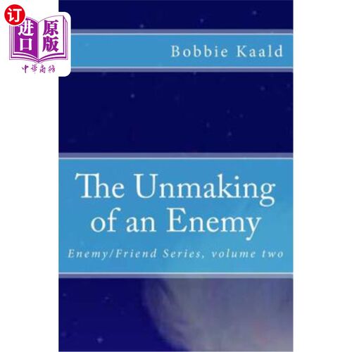 海外直订The Unmaking of an Enemy: Enemy/Friend Series Volume Two 敌人的揭秘：敌人/朋友系列第二卷