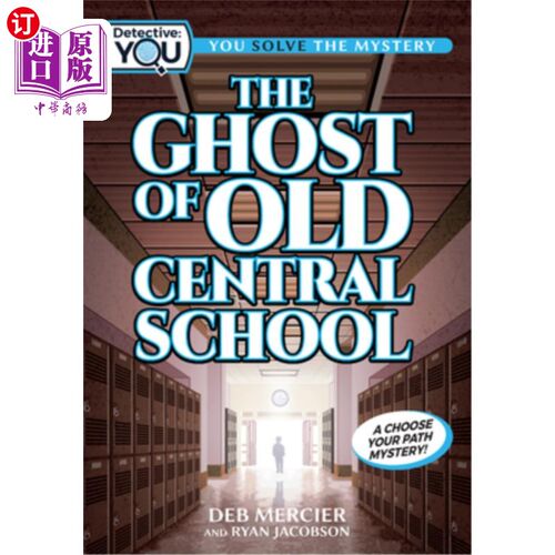 海外直订The Ghost of Old Central School: A Choose Your Path Mystery 老中心学校的幽灵:选择你的道路之谜