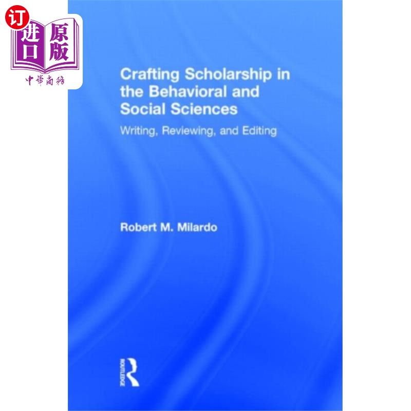 海外直订Crafting Scholarship in the Behavioral and Socia... 在行为和社会科学领域创造奖学金