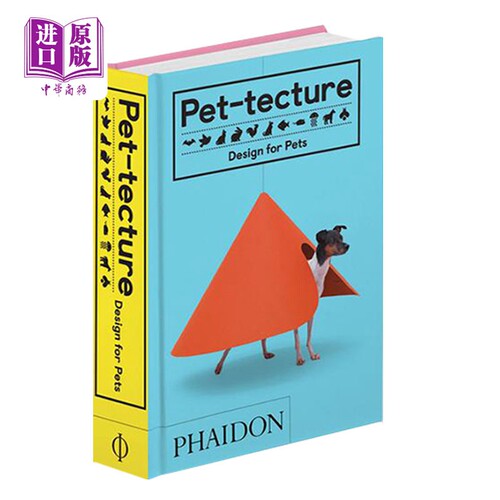 Pet-tecture: Design for Pets 进口艺术 给宠物的设计 Phaidon Press 产品设计【中商原版】