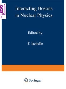 海外直订Interacting Bosons in Nuclear Physics 核物理中的相互作用玻色子