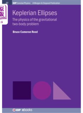 海外直订Keplerian Ellipses: The Physics of the Gravitational Two-Body Problem 开普勒椭圆：引力双体问题的物理学