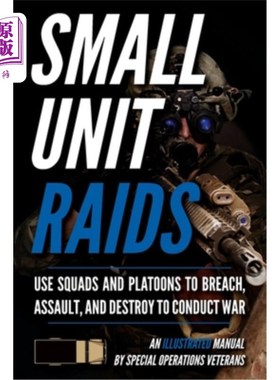 海外直订Small Unit Raids: An Illustrated Manual 小单位突袭:图解手册