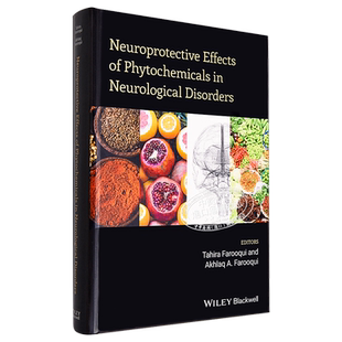 Neuroprotective Effects of Phytochemicals in Neurological Disorders 英文原版 Akhlaq Farooqui 植物化学物质 神经系统?