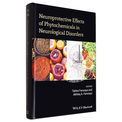 Neuroprotective Effects of Phytochemicals in Neurological Disorders 英文原版 Akhlaq Farooqui 植物化学物质 神经系统?