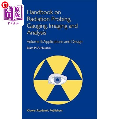 海外直订Handbook on Radiation Probing, Gauging, Imaging and Analysis: Volume II: Applica 辐射探测，测量，成像和分析