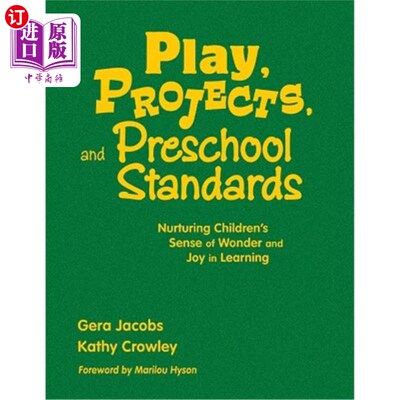 海外直订Play, Projects, and Preschool Standards: Nurturing Children′s Sense of Won 游戏、项目和学前标准：养育