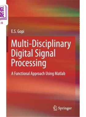 海外直订Multi-Disciplinary Digital Signal Processing: A Functional Approach Using MATLAB 多学科数字信号处理：一种基于M