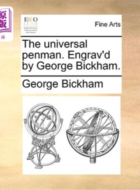 海外直订The Universal Penman. Engrav'd by George Bickham. 万能笔。乔治·比克汉姆雕刻。