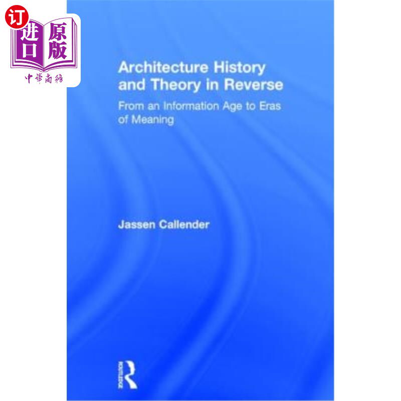海外直订Architecture History and Theory in Reverse: From an Information Age to Eras of M 逆向建筑历史与理论:从信息