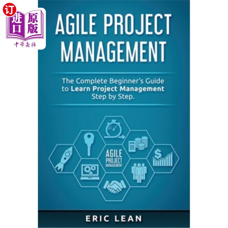 海外直订Agile Project Management: The Complete Beginner's Guide to Learn Project Managem 敏捷项目管理：一步一步学习
