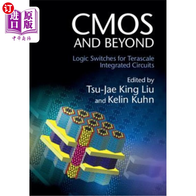 海外直订CMOS and Beyond: Logic Switches for Terascale Integrated Circuits CMOS及以上：用于太规模集成电路的逻辑开关
