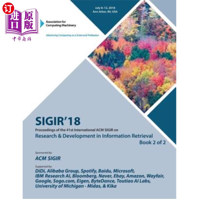 海外直订Sigir '18: The 41st International ACM SIGIR Conference on Research & Development Sigir'18：第