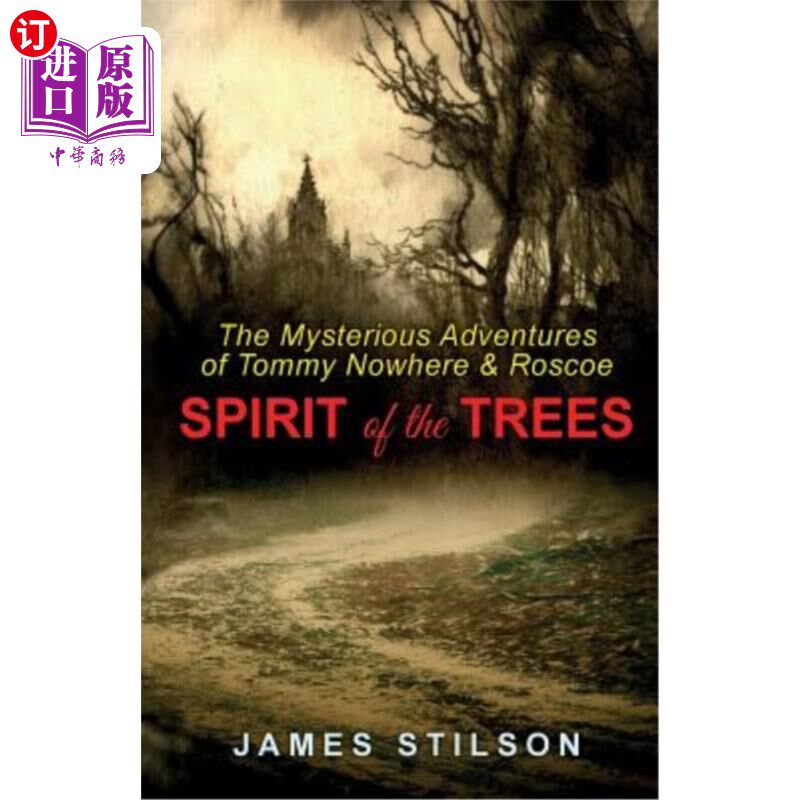 海外直订The Mysterious Adventures of Tommy Nowhere & Roscoe: Spirit of the Trees 汤米·诺弗和罗斯科的神秘冒险:树之灵