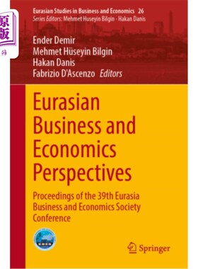 海外直订Eurasian Business and Economics Perspectives: Proceedings of the 39th Eurasia Bu 欧亚经济与商业:第39届欧亚