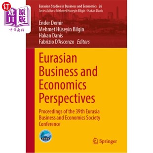 the Business Proceedings 海外直订Eurasian 39th 欧亚经济与商业 Economics and 第39届欧亚 Perspectives Eurasia