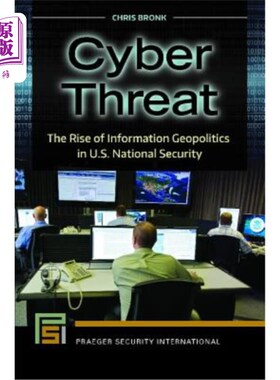 海外直订Cyber Threat: The Rise of Information Geopolitics in U.S. National Security 威胁:信息地缘政治在美国国家