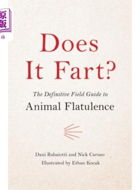 海外直订Does It Fart?: The Definitive Field Guide to Animal Flatulence 它放屁吗？：动物肠胃气胀的最终现场指南