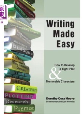 海外直订Writing Made Easy: How to Develop a Tight Plot & Memorable Characters 写作变得容易：如何发展紧凑的情节和令