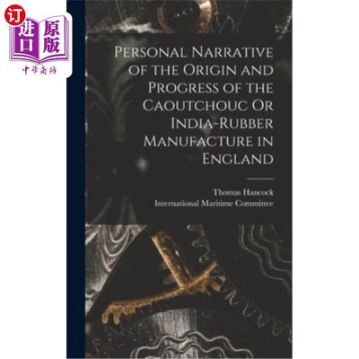 海外直订Personal Narrative of the Origin and Progress of the Caoutchouc Or India-Rubber  个人叙述Caoutc